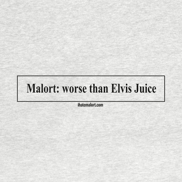 Malort: Worse than Elvis Juice by IHateMalort